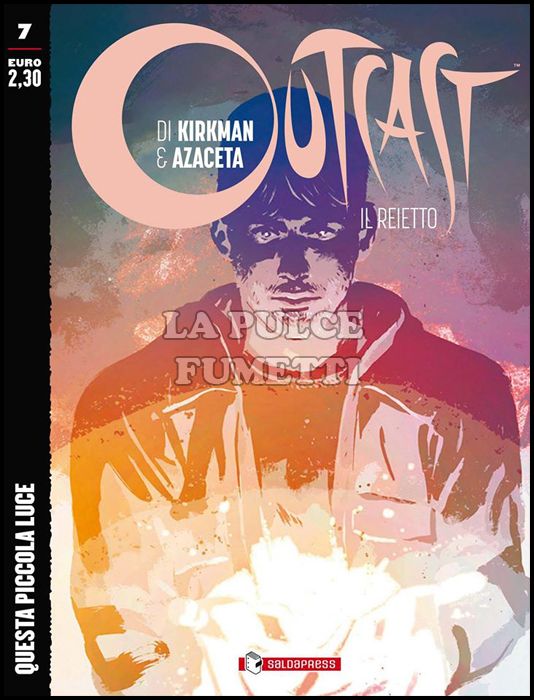 OUTCAST - IL REIETTO #     7: QUESTA PICCOLA LUCE